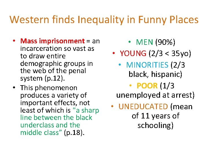 Western finds Inequality in Funny Places • Mass imprisonment = an incarceration so vast