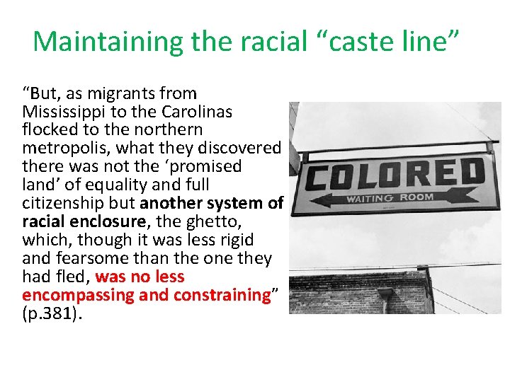 Maintaining the racial “caste line” “But, as migrants from Mississippi to the Carolinas flocked
