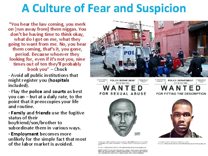 A Culture of Fear and Suspicion “You hear the law coming, you merk on