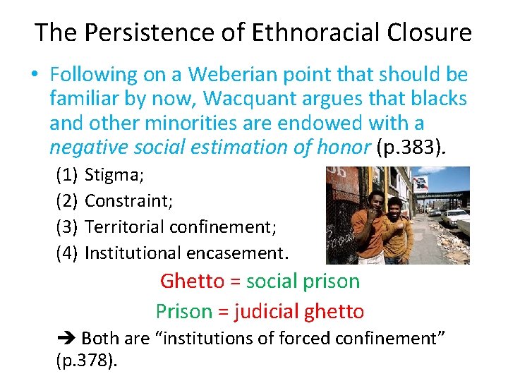 The Persistence of Ethnoracial Closure • Following on a Weberian point that should be
