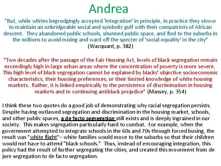 Andrea "But, while whites begrudgingly accepted 'integration' in principle, in practice they strove to