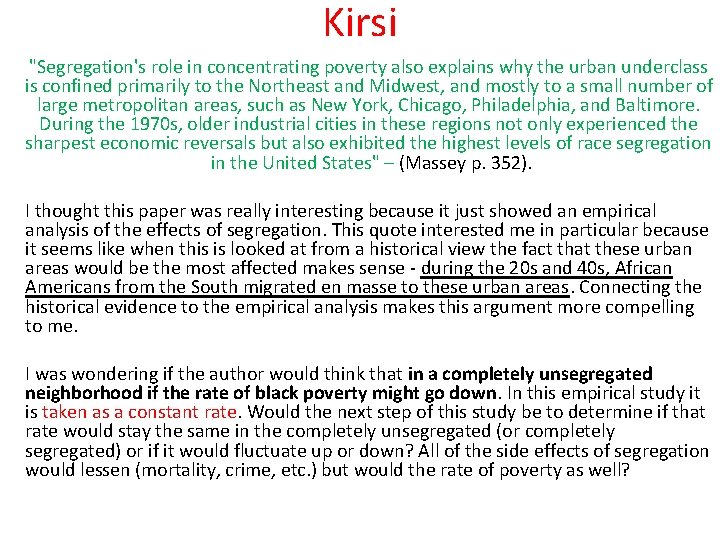 Kirsi "Segregation's role in concentrating poverty also explains why the urban underclass is confined