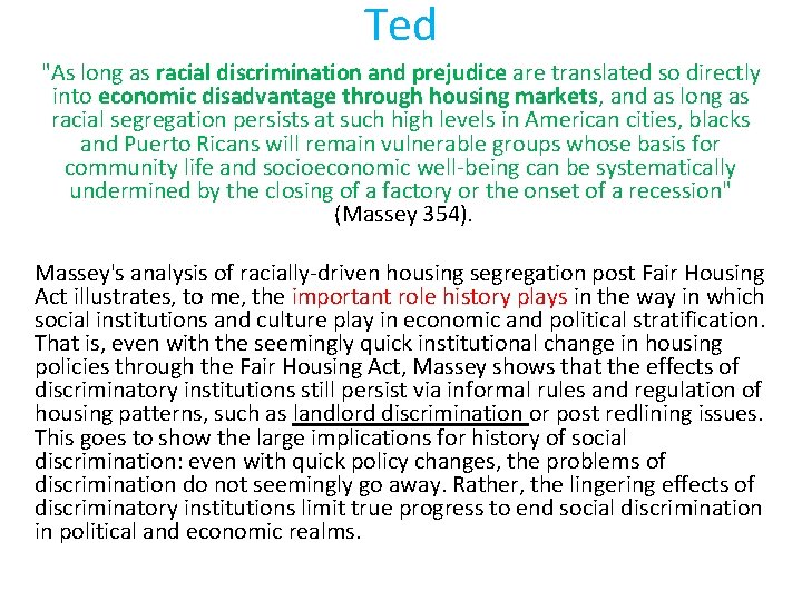 Ted "As long as racial discrimination and prejudice are translated so directly into economic