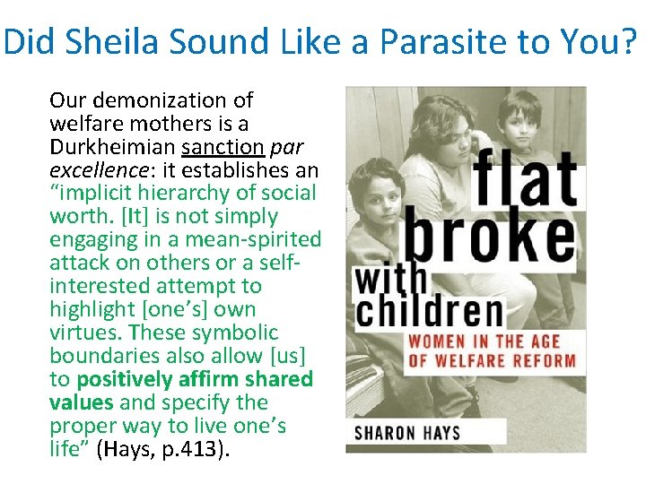 Did Sheila Sound Like a Parasite to You? Our demonization of welfare mothers is