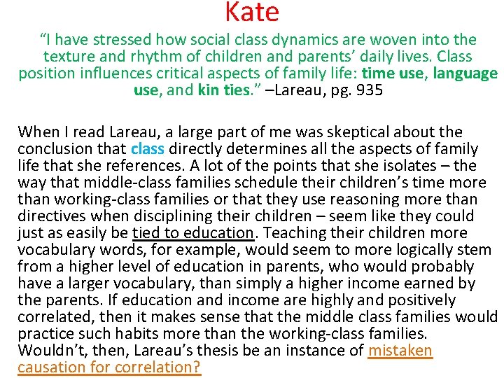 Kate “I have stressed how social class dynamics are woven into the texture and