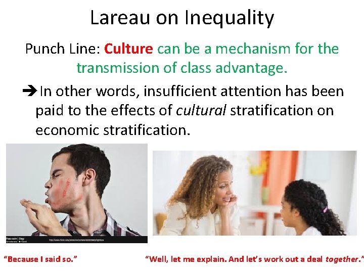 Lareau on Inequality Punch Line: Culture can be a mechanism for the transmission of