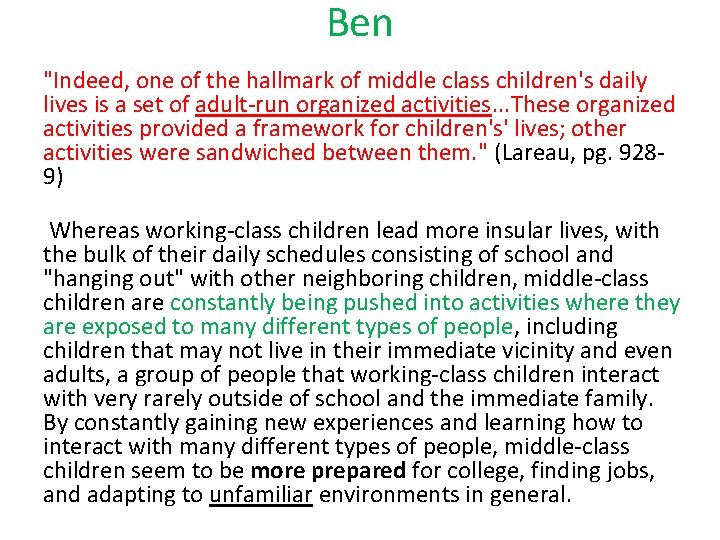 Ben "Indeed, one of the hallmark of middle class children's daily lives is a