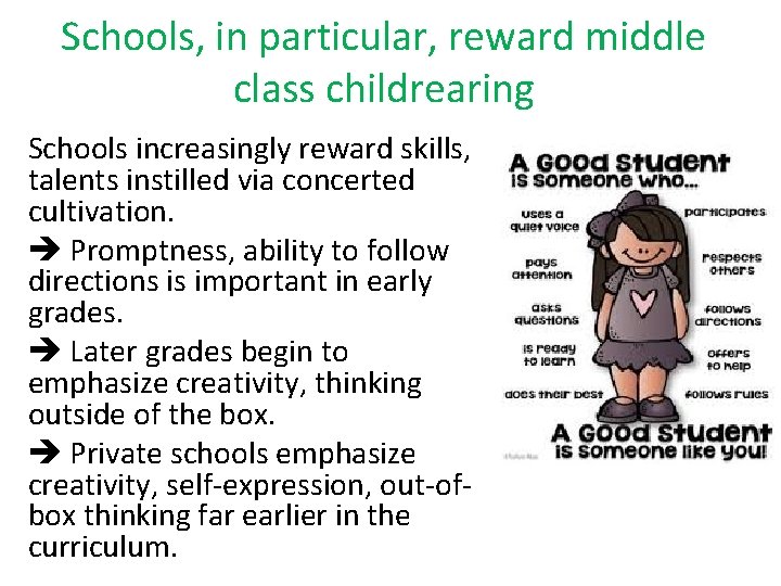 Schools, in particular, reward middle class childrearing Schools increasingly reward skills, talents instilled via