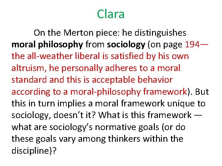 Clara On the Merton piece: he distinguishes moral philosophy from sociology (on page 194—