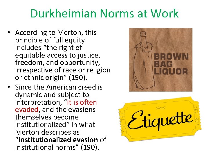 Durkheimian Norms at Work • According to Merton, this principle of full equity includes