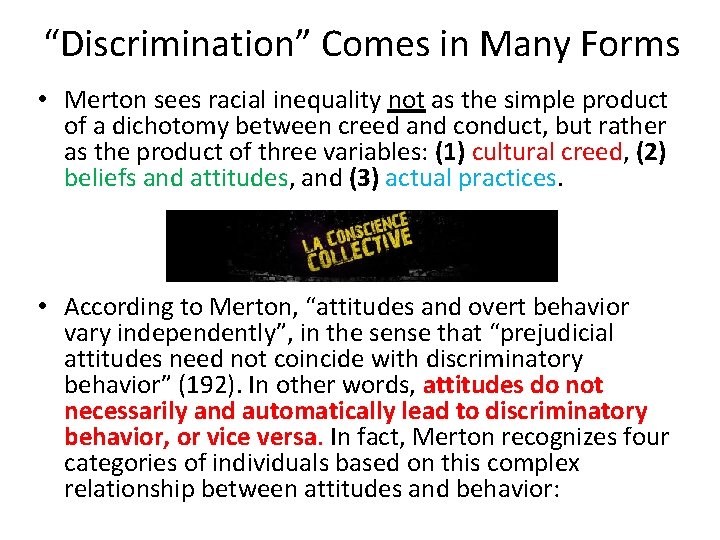 “Discrimination” Comes in Many Forms • Merton sees racial inequality not as the simple