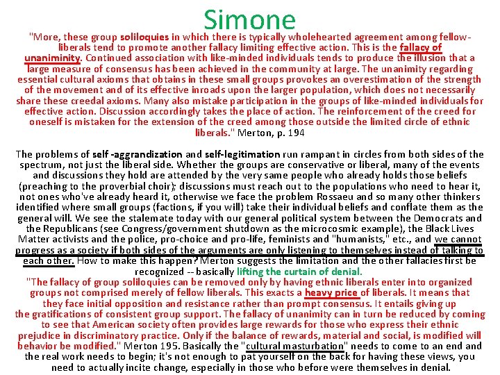 Simone "More, these group soliloquies in which there is typically wholehearted agreement among fellowliberals