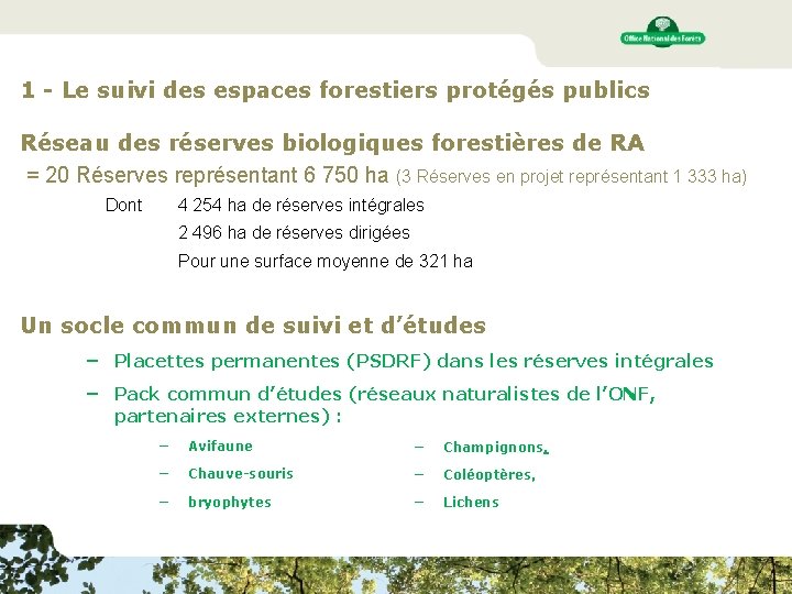 1 - Le suivi des espaces forestiers protégés publics Réseau des réserves biologiques forestières