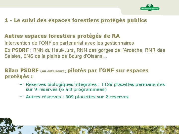 1 - Le suivi des espaces forestiers protégés publics Autres espaces forestiers protégés de