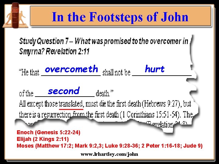 In the Footsteps of John overcometh hurt second ______ Enoch (Genesis 5: 22 -24)