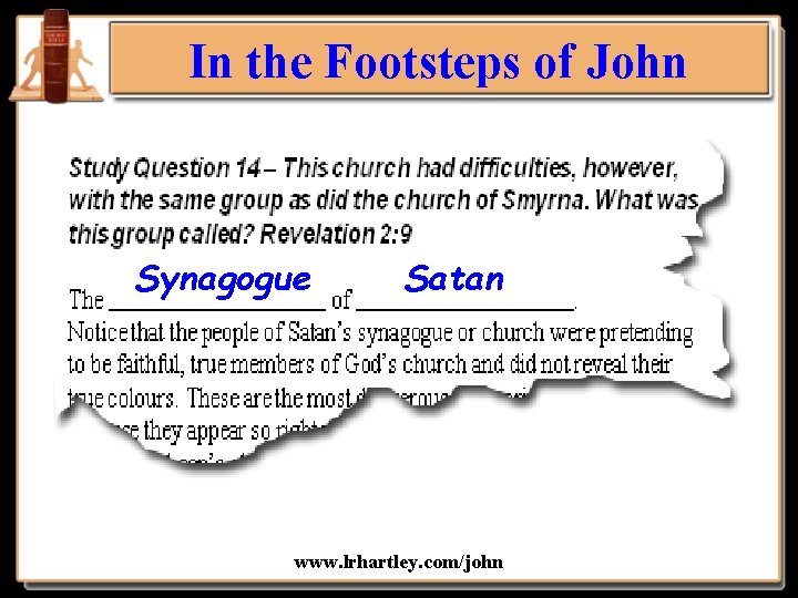 In the Footsteps of John Synagogue Satan www. lrhartley. com/john 