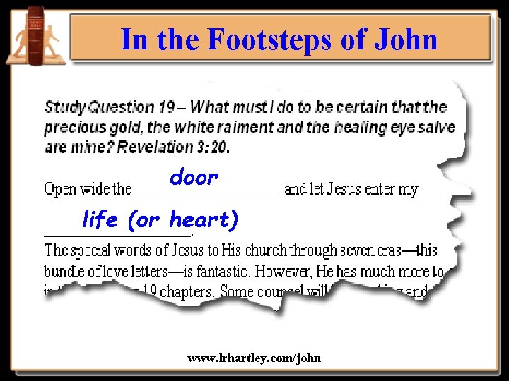 In the Footsteps of John door life (or heart) www. lrhartley. com/john 
