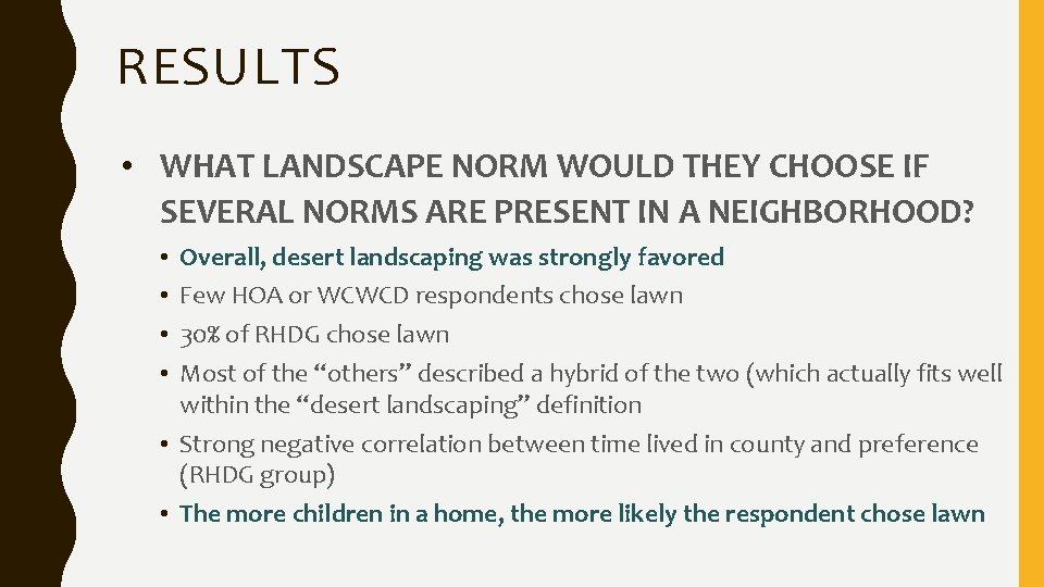 RESULTS • WHAT LANDSCAPE NORM WOULD THEY CHOOSE IF SEVERAL NORMS ARE PRESENT IN