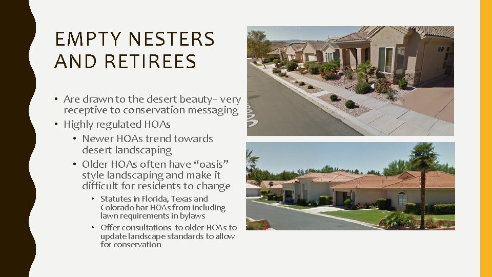 EMPTY NESTERS AND RETIREES • Are drawn to the desert beauty– very receptive to