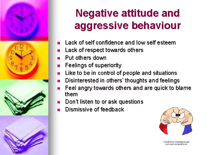 Negative attitude and aggressive behaviour n n n n n Lack of self confidence Negative attitude and aggressive behaviour n n n n n Lack of self confidence
