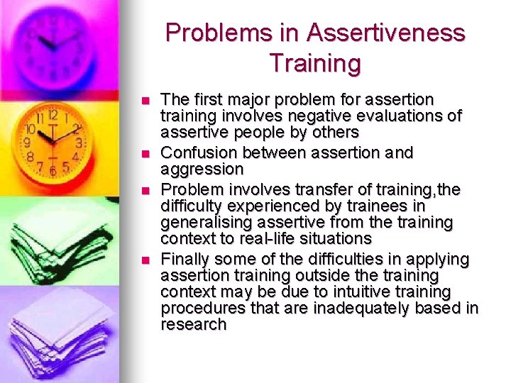 Problems in Assertiveness Training n n The first major problem for assertion training involves Problems in Assertiveness Training n n The first major problem for assertion training involves