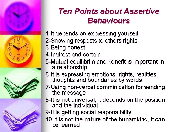 Ten Points about Assertive Behaviours 1 -It depends on expressing yourself 2 -Showing respects Ten Points about Assertive Behaviours 1 -It depends on expressing yourself 2 -Showing respects