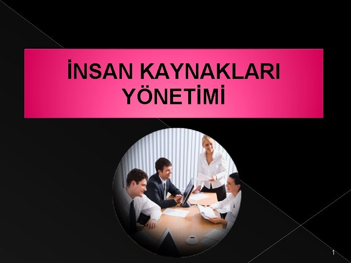 NSAN KAYNAKLARI YNETM 1 KONULAR nsan Kaynaklar Ynetimi