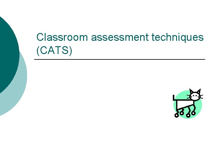 Classroom assessment techniques (CATS) 