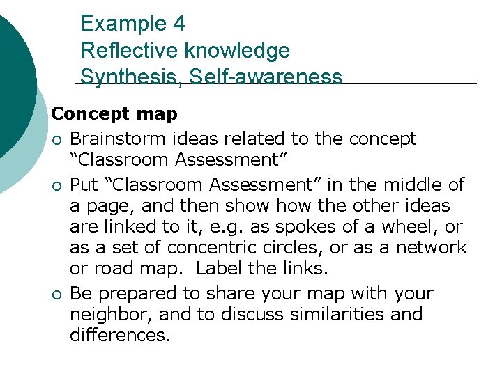 Example 4 Reflective knowledge Synthesis, Self-awareness Concept map ¡ Brainstorm ideas related to the