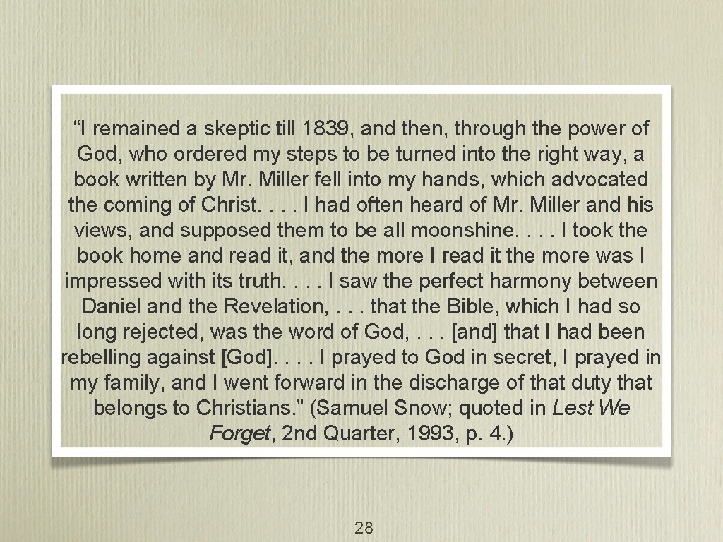 “I remained a skeptic till 1839, and then, through the power of God, who