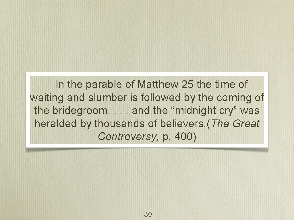 In the parable of Matthew 25 the time of waiting and slumber is followed