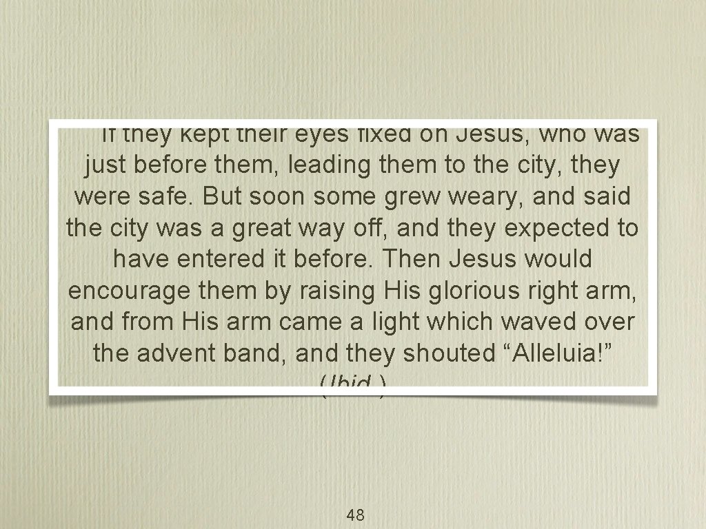 If they kept their eyes fixed on Jesus, who was just before them, leading