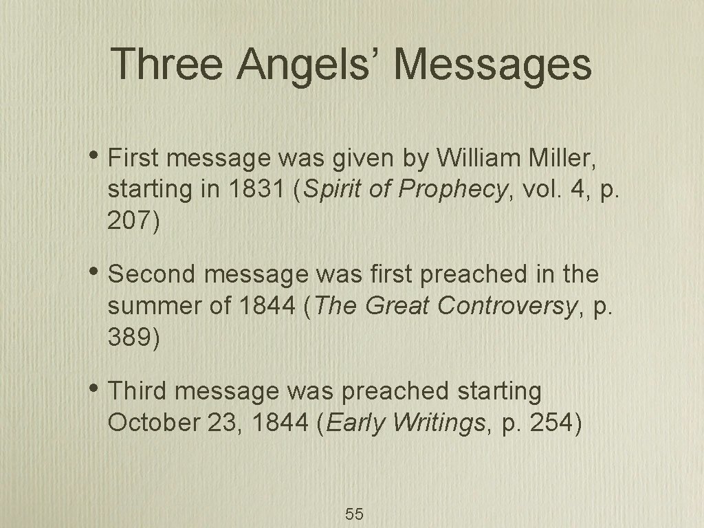 Three Angels’ Messages • First message was given by William Miller, starting in 1831