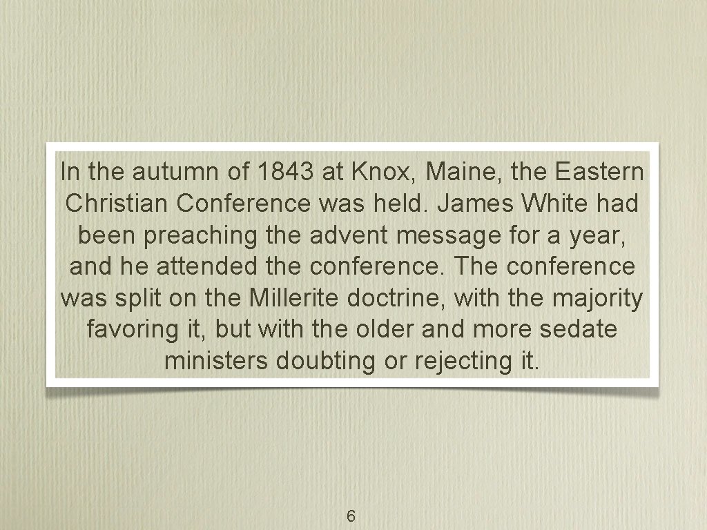 In the autumn of 1843 at Knox, Maine, the Eastern Christian Conference was held.