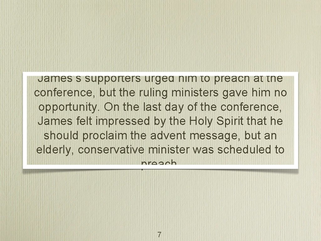 James’s supporters urged him to preach at the conference, but the ruling ministers gave