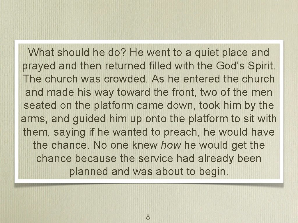 What should he do? He went to a quiet place and prayed and then