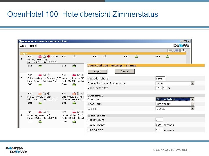 Open. Hotel 100: Hotelübersicht Zimmerstatus © 2007 Aastra De. Te. We Gmb. H. Open. Hotel 100: Hotelübersicht Zimmerstatus © 2007 Aastra De. Te. We Gmb. H.