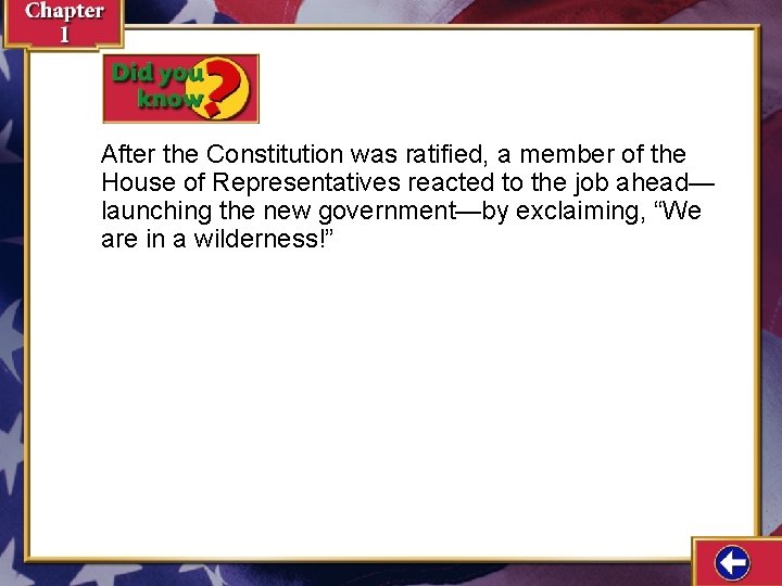 After the Constitution was ratified, a member of the House of Representatives reacted to