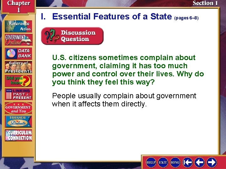 I. Essential Features of a State (pages 6– 8) U. S. citizens sometimes complain