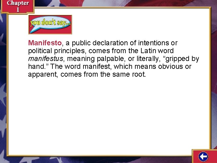 Manifesto, a public declaration of intentions or political principles, comes from the Latin word