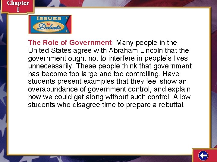 The Role of Government Many people in the United States agree with Abraham Lincoln