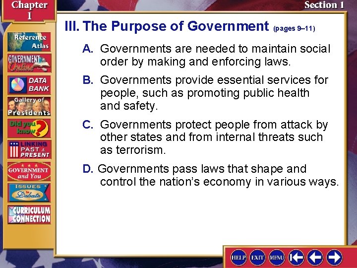 III. The Purpose of Government (pages 9– 11) A. Governments are needed to maintain