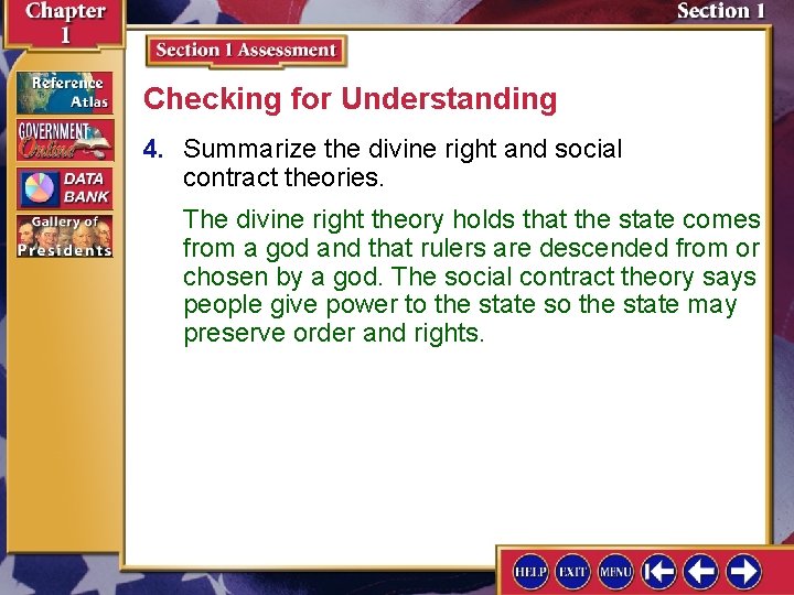 Checking for Understanding 4. Summarize the divine right and social contract theories. The divine
