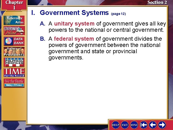 I. Government Systems (page 12) A. A unitary system of government gives all key