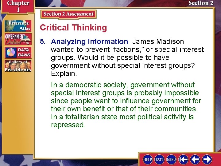 Critical Thinking 5. Analyzing Information James Madison wanted to prevent “factions, ” or special