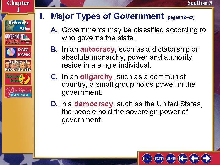I. Major Types of Government (pages 18– 20) A. Governments may be classified according