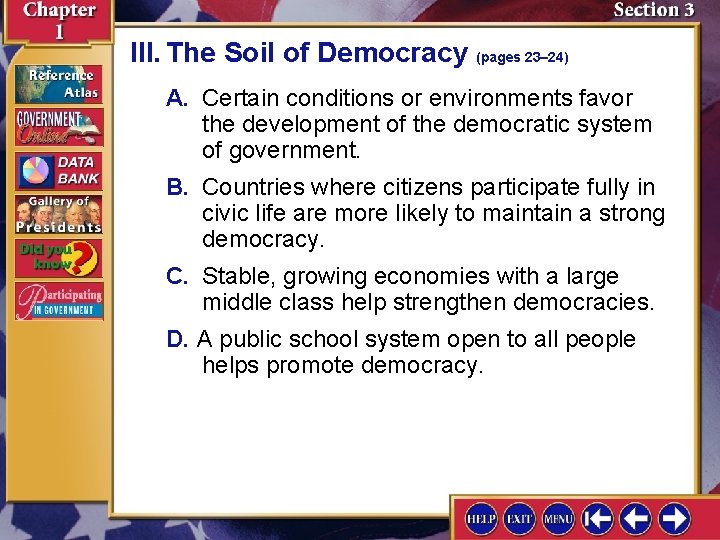 III. The Soil of Democracy (pages 23– 24) A. Certain conditions or environments favor