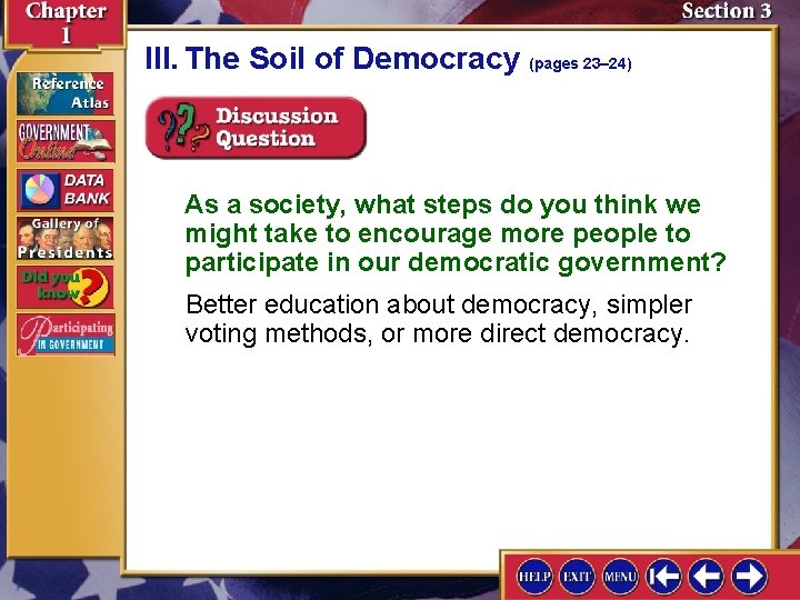 III. The Soil of Democracy (pages 23– 24) As a society, what steps do
