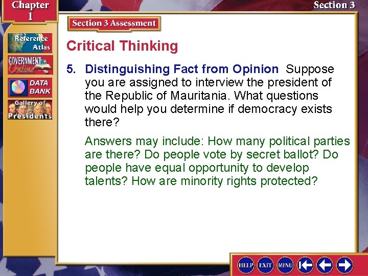 Critical Thinking 5. Distinguishing Fact from Opinion Suppose you are assigned to interview the