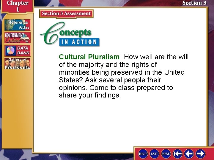 Cultural Pluralism How well are the will of the majority and the rights of